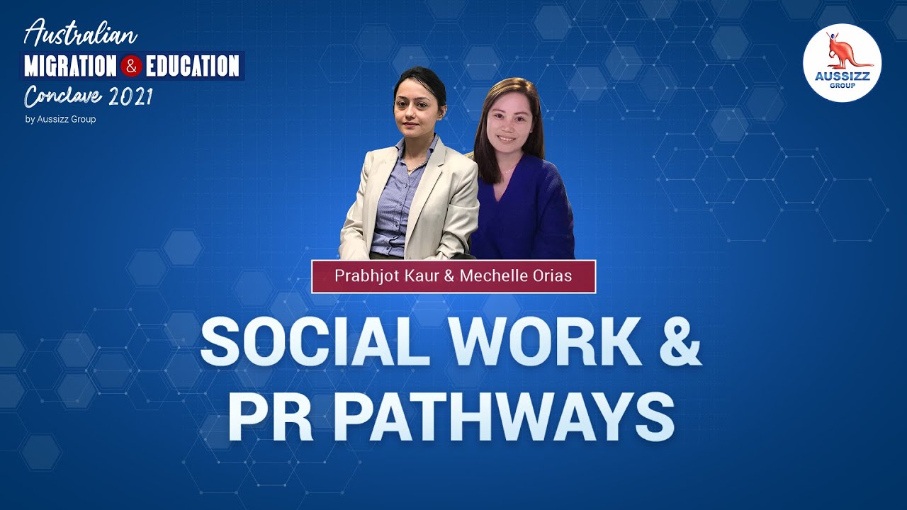 Social Work & PR Pathways to Australia | Australia PR | Aussizz Group Conclave 2021