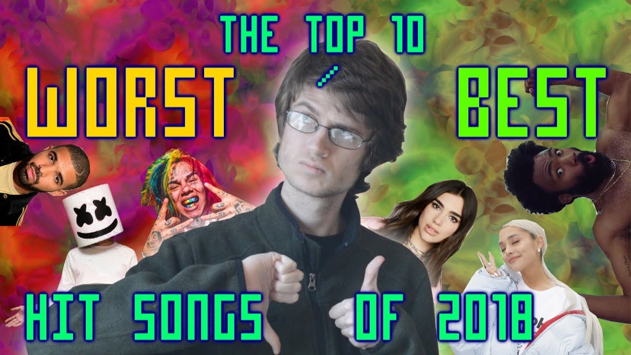 The Top 10 Worst & Best Hit Songs of 2018