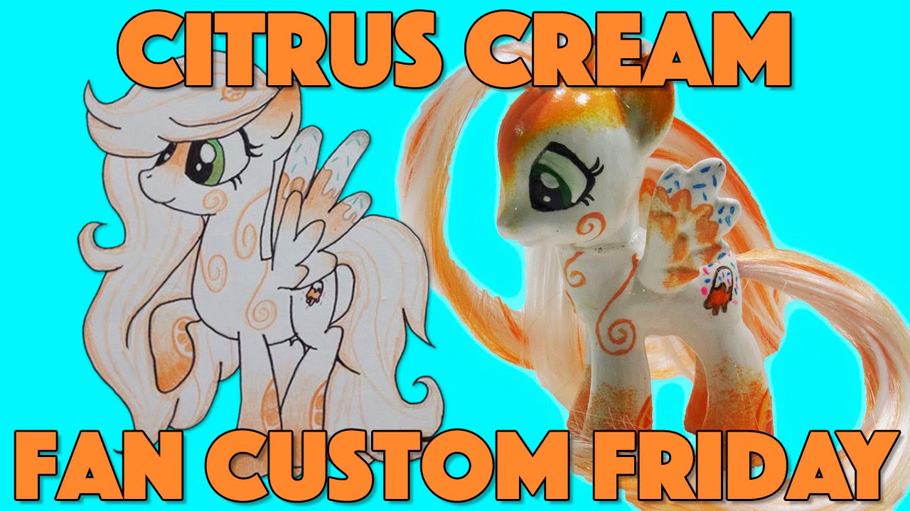 Citrus Cream || FAN CUSTOM FRIDAY #7 || Custom OC Pony Giveaway & Tutorial