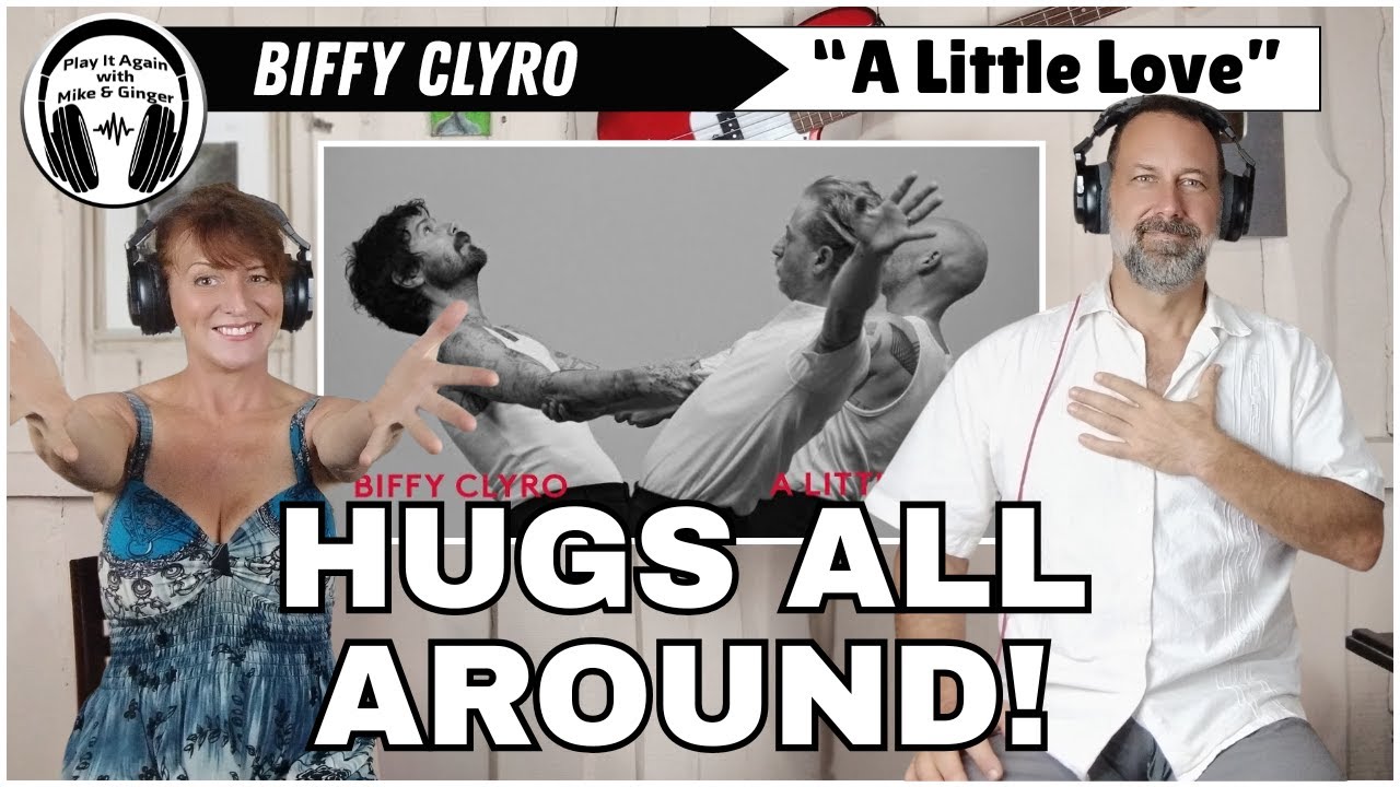 SPREAD THE LOVE! Mike & Ginger React to A LITTLE LOVE by BIFFY CLYRO