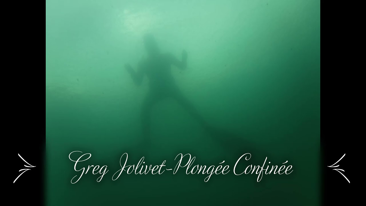 Greg Jolivet -Plongée Confinée