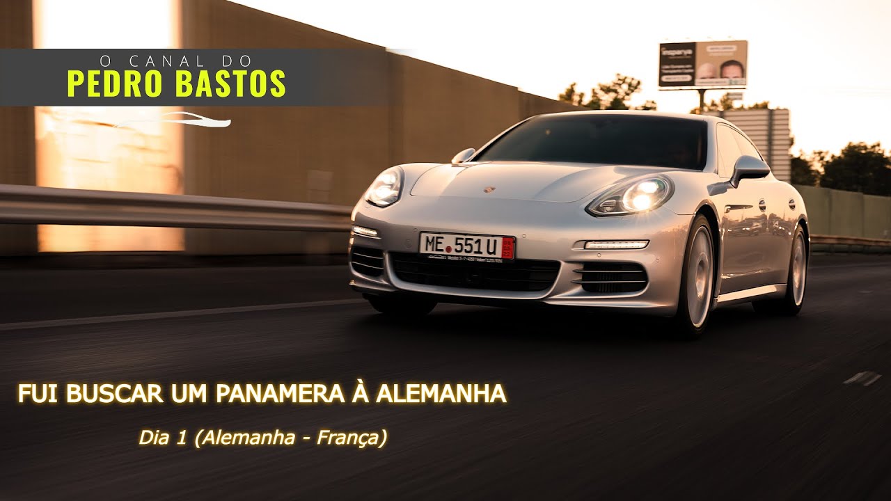FUI &Agrave; ALEMANHA BUSCAR UM PANAMERA - Dia 1, Alemanha - Fran&ccedil;a