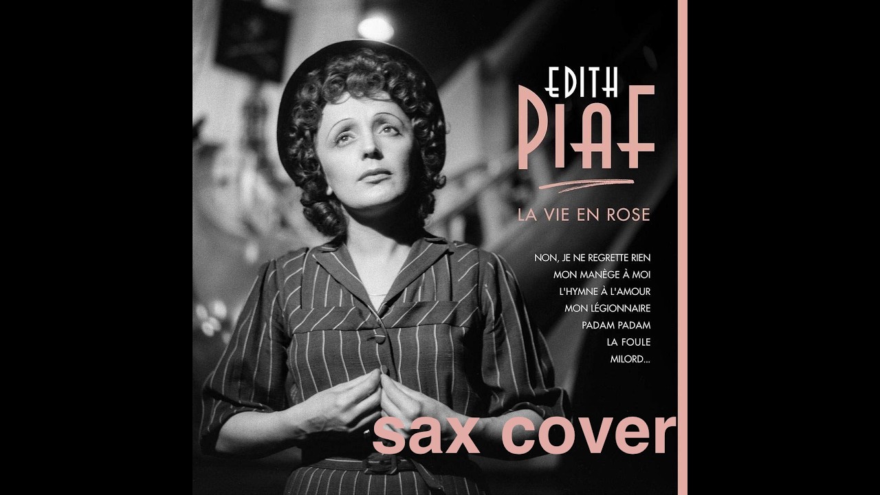 Edith Piaf - La Vie en rose ( sax cover)