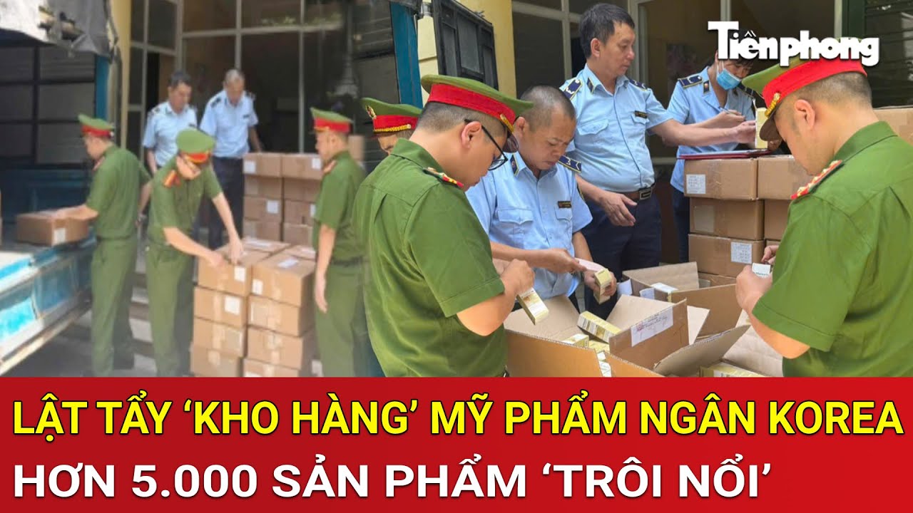 Lật tẩy ‘kho hàng’ mỹ phẩm Ngân Korea, hơn 5.000 sản phẩm ‘trôi nổi’ ở Hà Nội