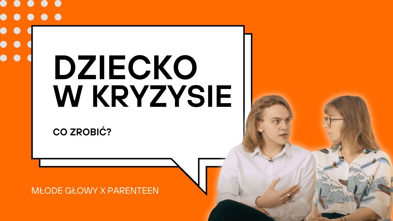 SERIA DZIECKO W KRYZYSIE: Dziecko w kryzysie (cz. 1) — co robić?