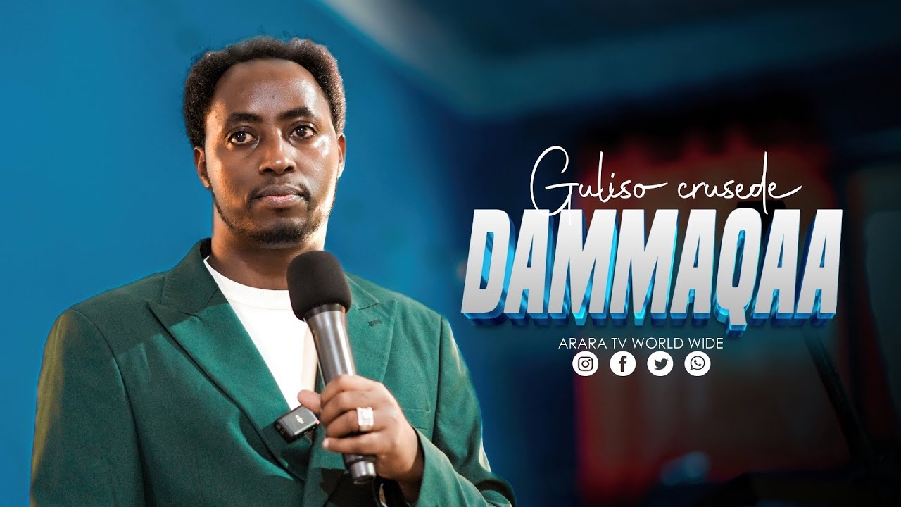 Dammaqaa || GULISO GREAT CRUSADE || Raajii Masarat Taayyee || ‪ ‪@araratvworldwide‬