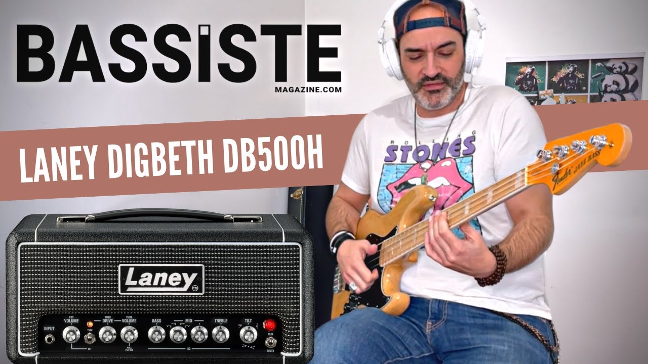 Laney Digbeth DB500H - Quick Test (par Bruno Ramos)  - Bassiste Magazine