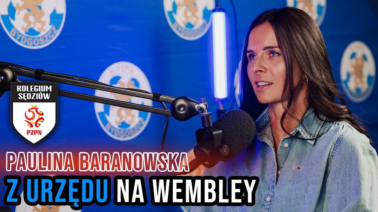 Paulina Baranowska - z Urzędu na Wembley | PODCAST