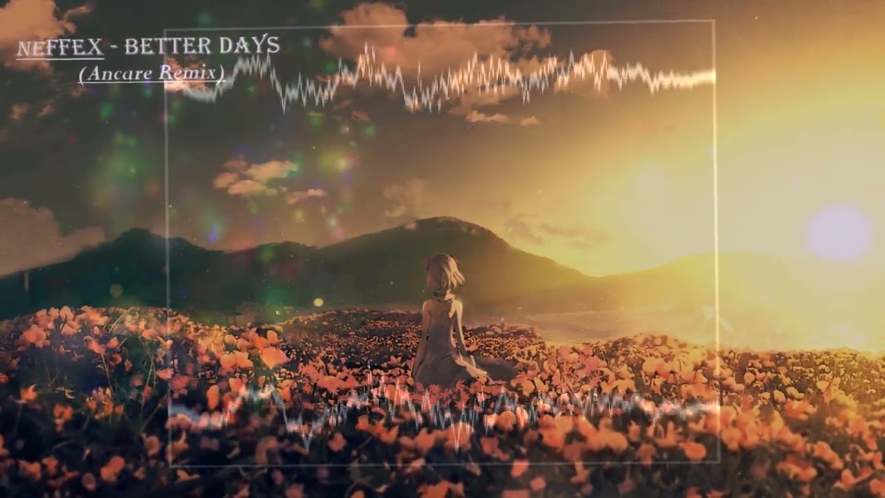 NEFFEX - Better Days (Ancare Edit. & Remix)