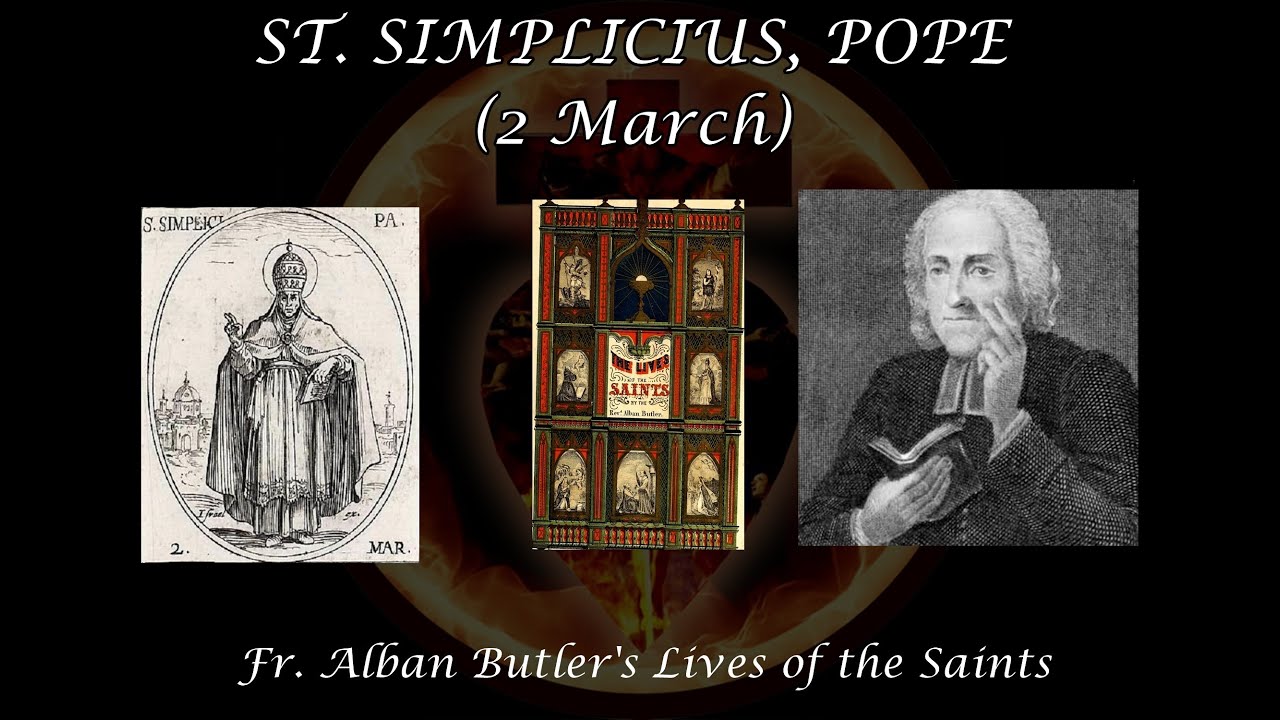 St. Simplicius, Pope (2 March): Butler's Lives of the Saints