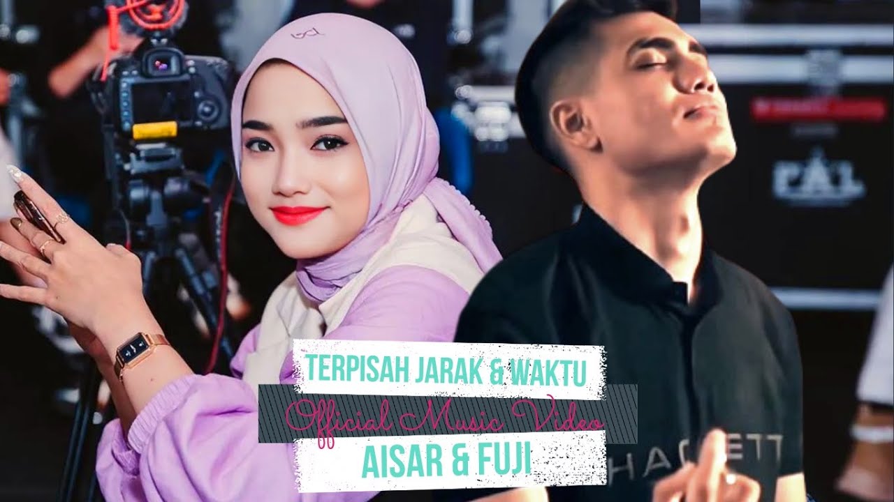 FUJI & AISAR - TERPISAH JARAK DAN WAKTU | OFFICIAL MUSIC VIDEO