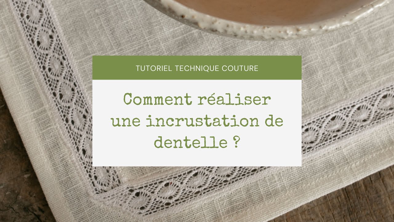 [ TUTO COUTURE ] Comment réaliser une incrustation de dentelle ?