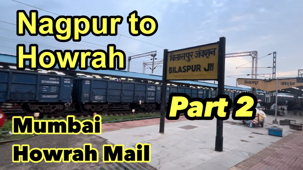 Nagpur to Howrah Train Journey | 12809 Mumbai Howrah Mail | Part 2 | Full Journey Experience