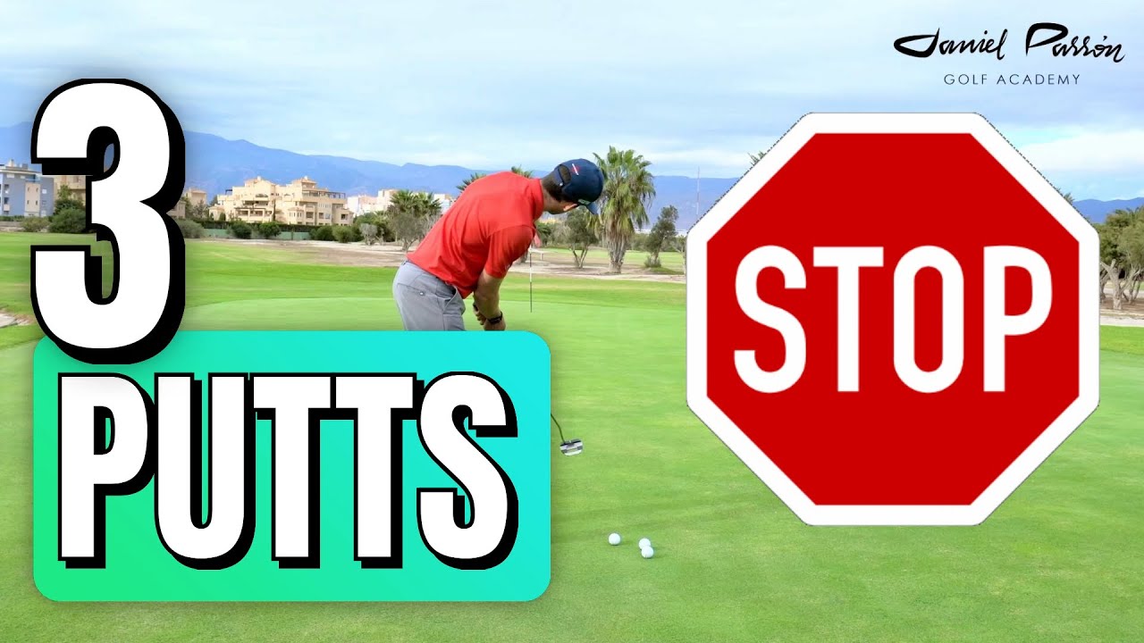 5 Consejos para NO volver a hacer 3 PUTTS nunca m&aacute;s