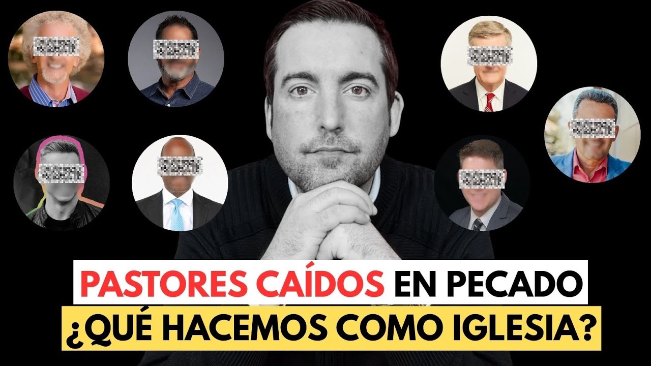 PASTORES CAÍDOS En Pecado ¿Qué Hacemos Como Iglesia? - Juan Manuel Vaz