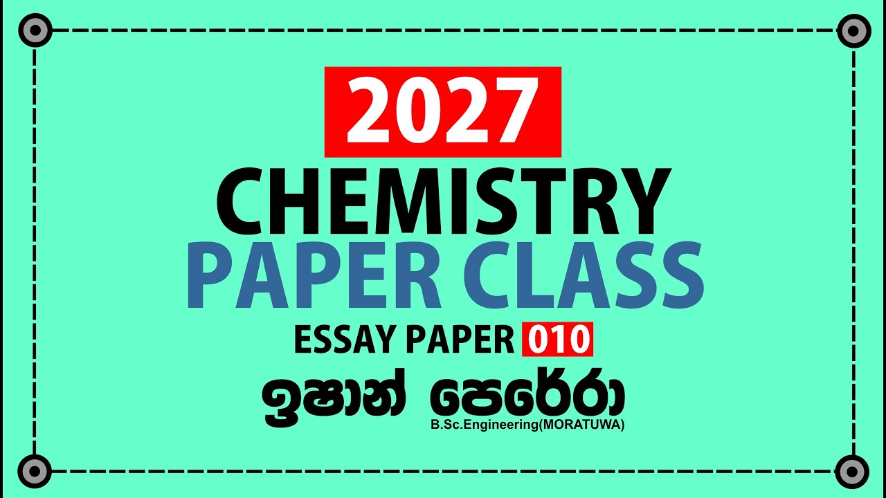 2027 | ESSAY  PAPER 10 | EPI 01 | CHEMISTEY | ඉෂාන් පෙරේරා |  අමුතුම ප්‍රශ්ණ පත්‍ර පන්තිය