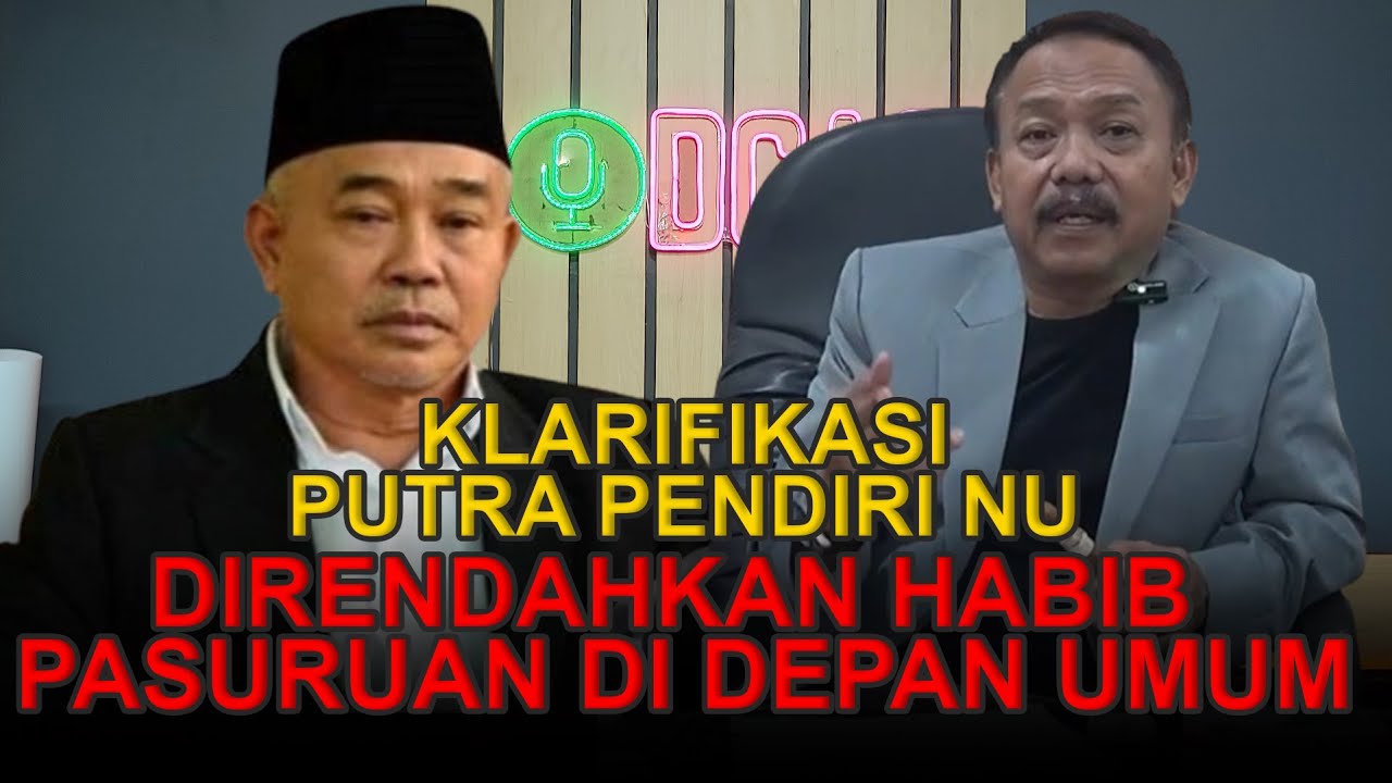 KLARIFIKASI PUTRA PENDIRI NU DIRENDAHKAN HABIB PASURUAN DI DEPAN UMUM