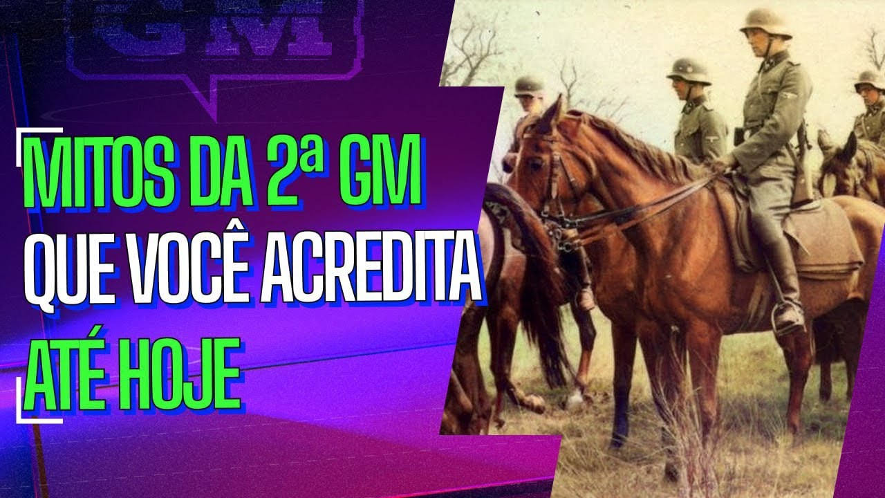 Quais são os maiores mitos da 2ª GM?