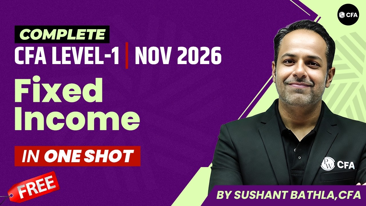 Fixed Income COMPLETE One Shot FREE | CFA Level 1 Nov 2026 Full Syllabus Revision