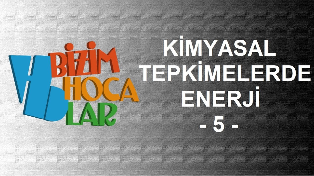 KİMYASAL TEPKİMELERDE ENERJİ 5 - HESS YASASI - 11. SINIF - AYT