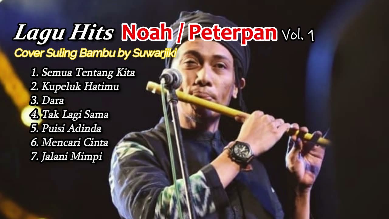 Kumpulan lagu Noah / Peterpan Cover Suling Bambu vol.1