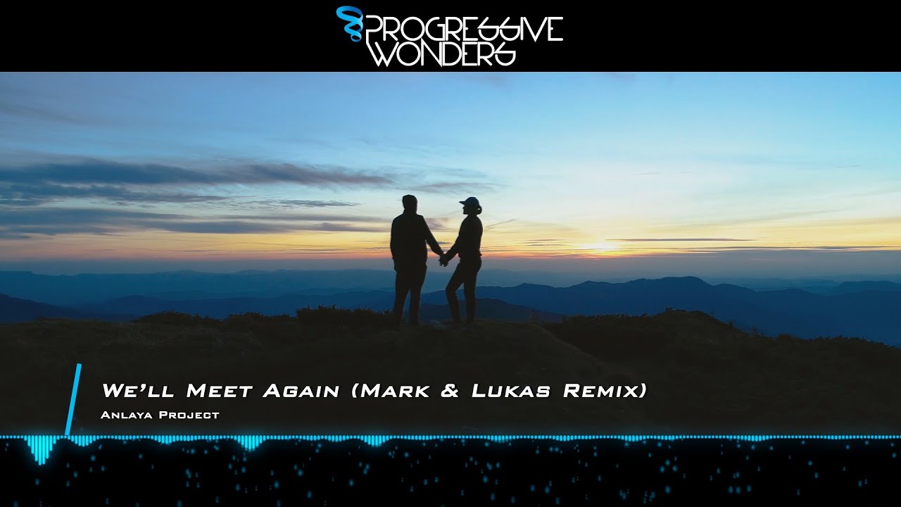 Anlaya Project - We'll Meet Again (Mark & Lukas Remix) [Music Video] [Synth Collective]