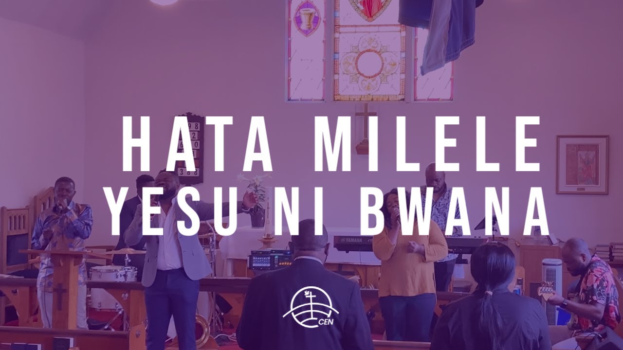 HATA MILELE YESU NI BWANA (LIVE)