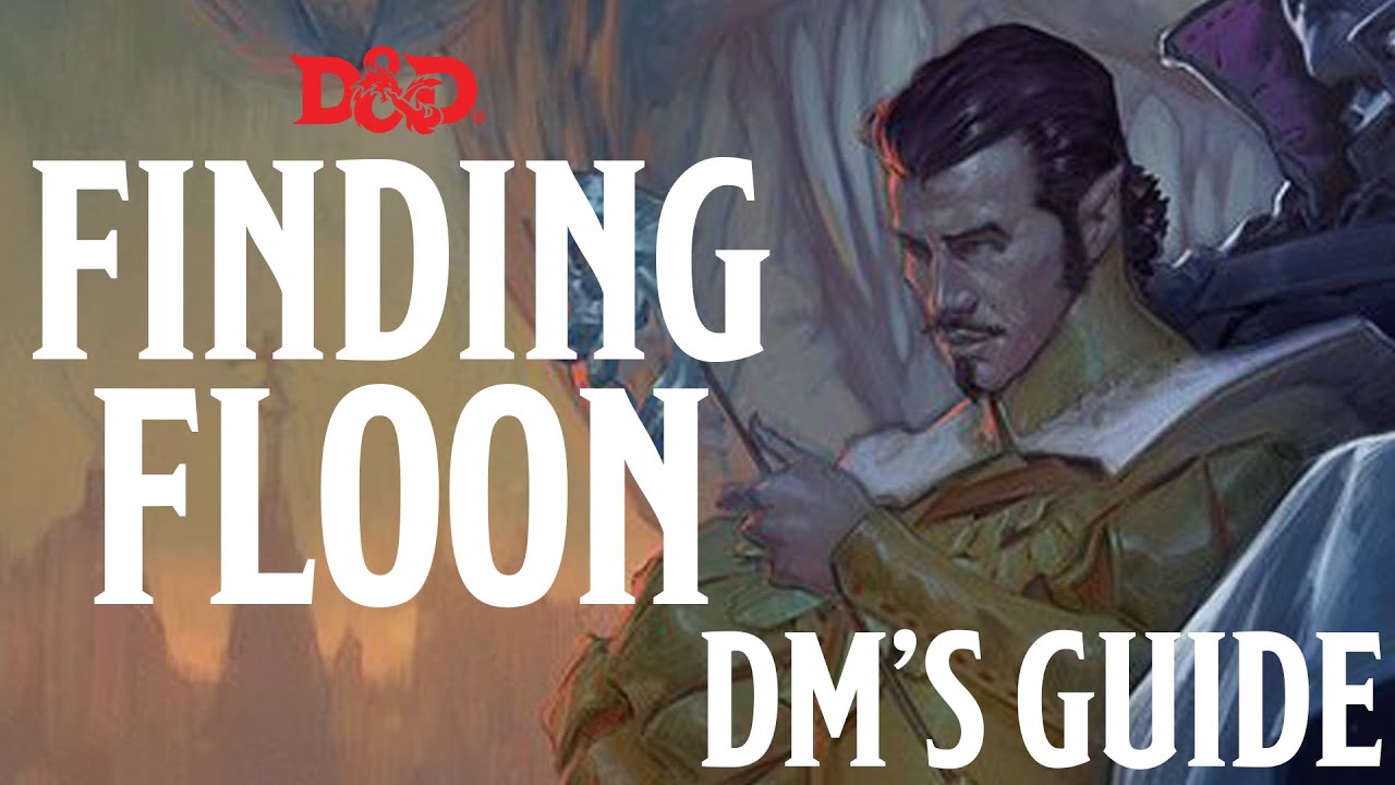 FINDING FLOON - WATERDEEP: DRAGON HEIST - DM'S GUIDE - MAGICAL TEA PARTY