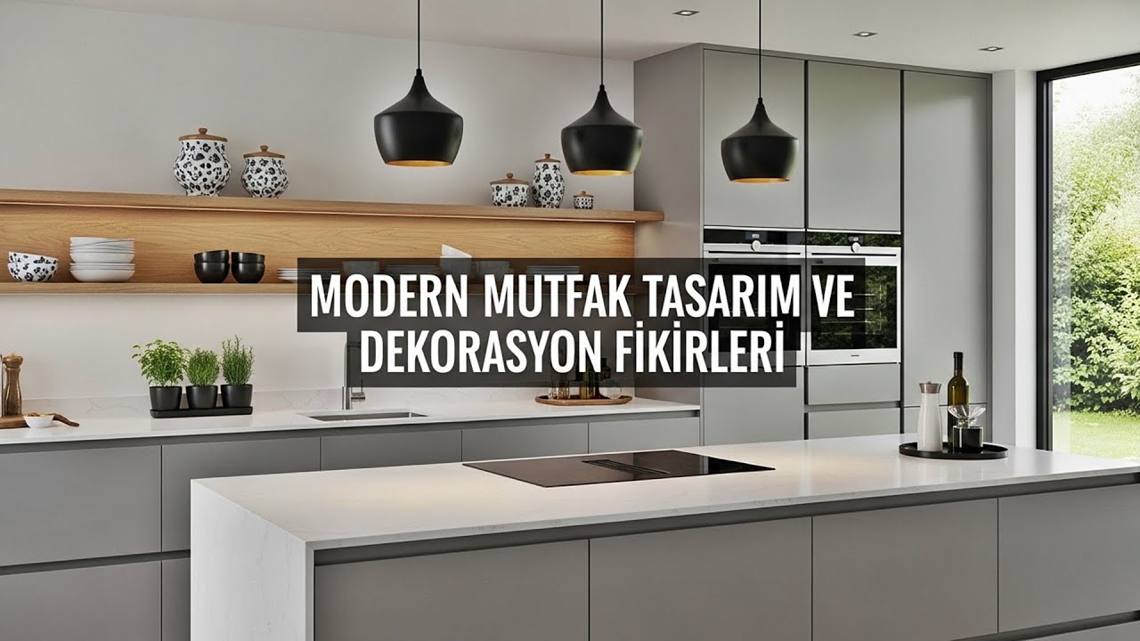 Modern Mutfak Tasarım Ve Dekorasyon Fikirleri