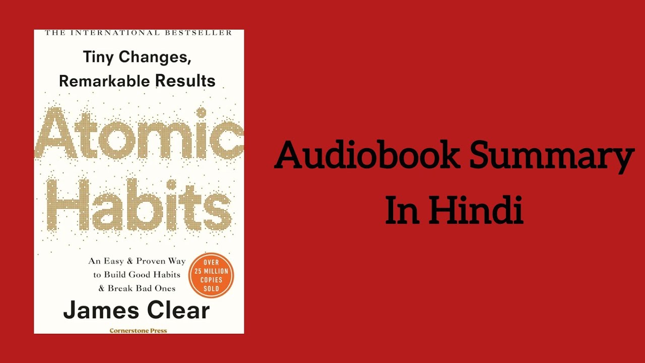 Atomic Habits Summary Explained in Hind
