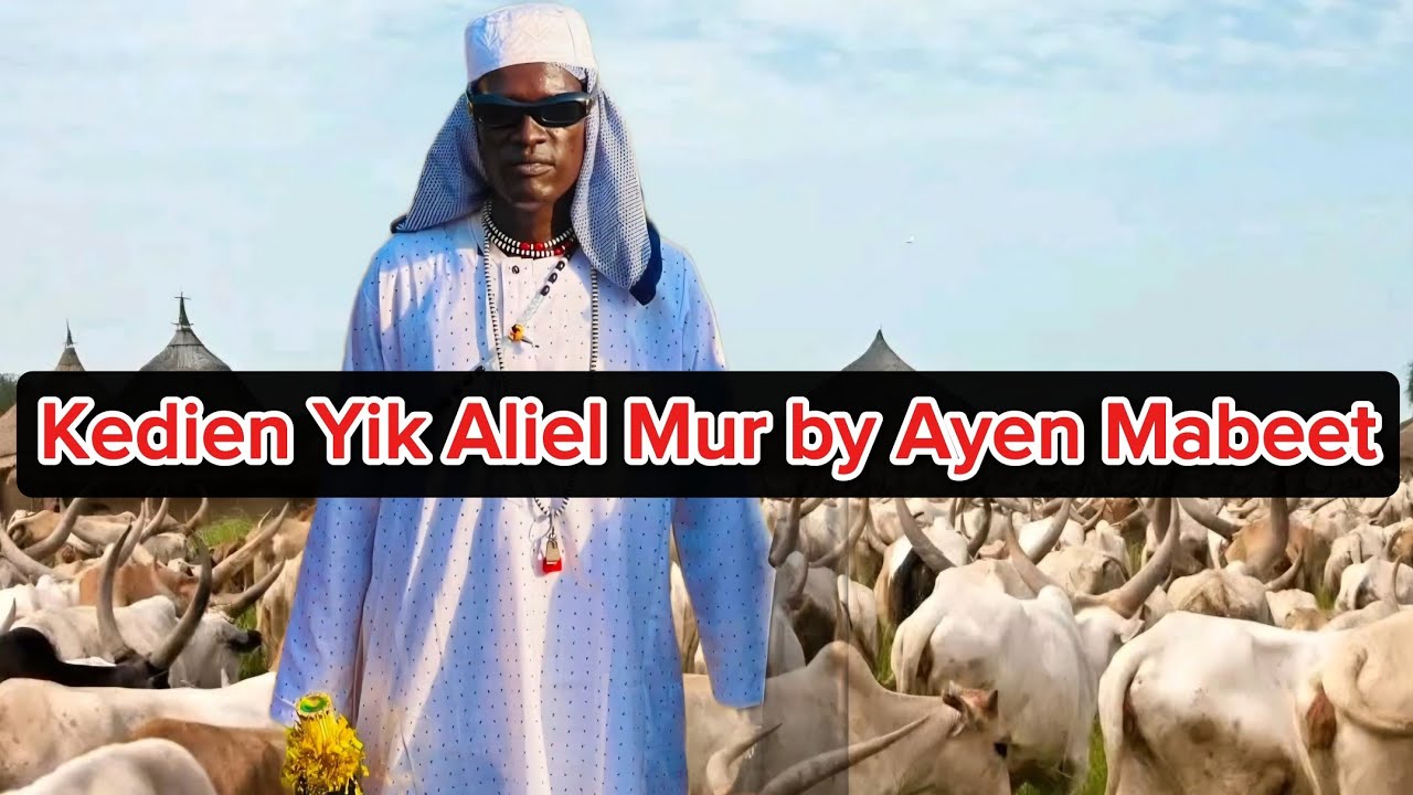 Kedien Yik Aliel Mur by Ayen Mabeet