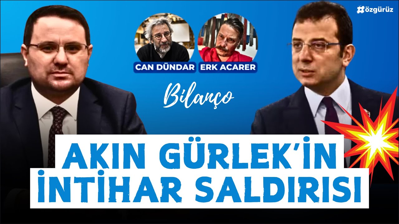 Akın Gürlek'in intihar saldırısı | Can Dündar ve Erk Acarer ile #Bilanço #imamoğlu #akıngürlek