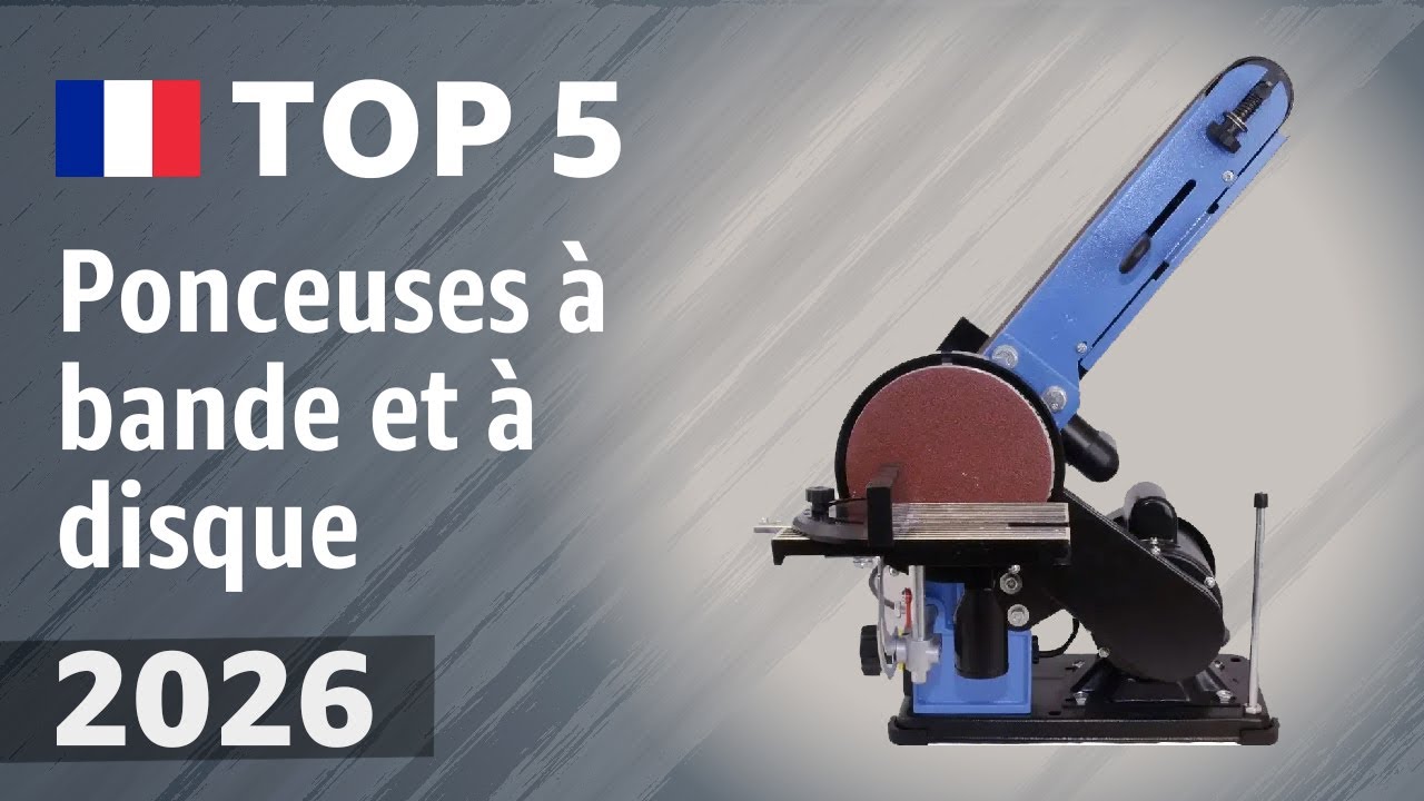 Ponceuses à bande et à disque en 2026 : comparaison de 5 modèles
