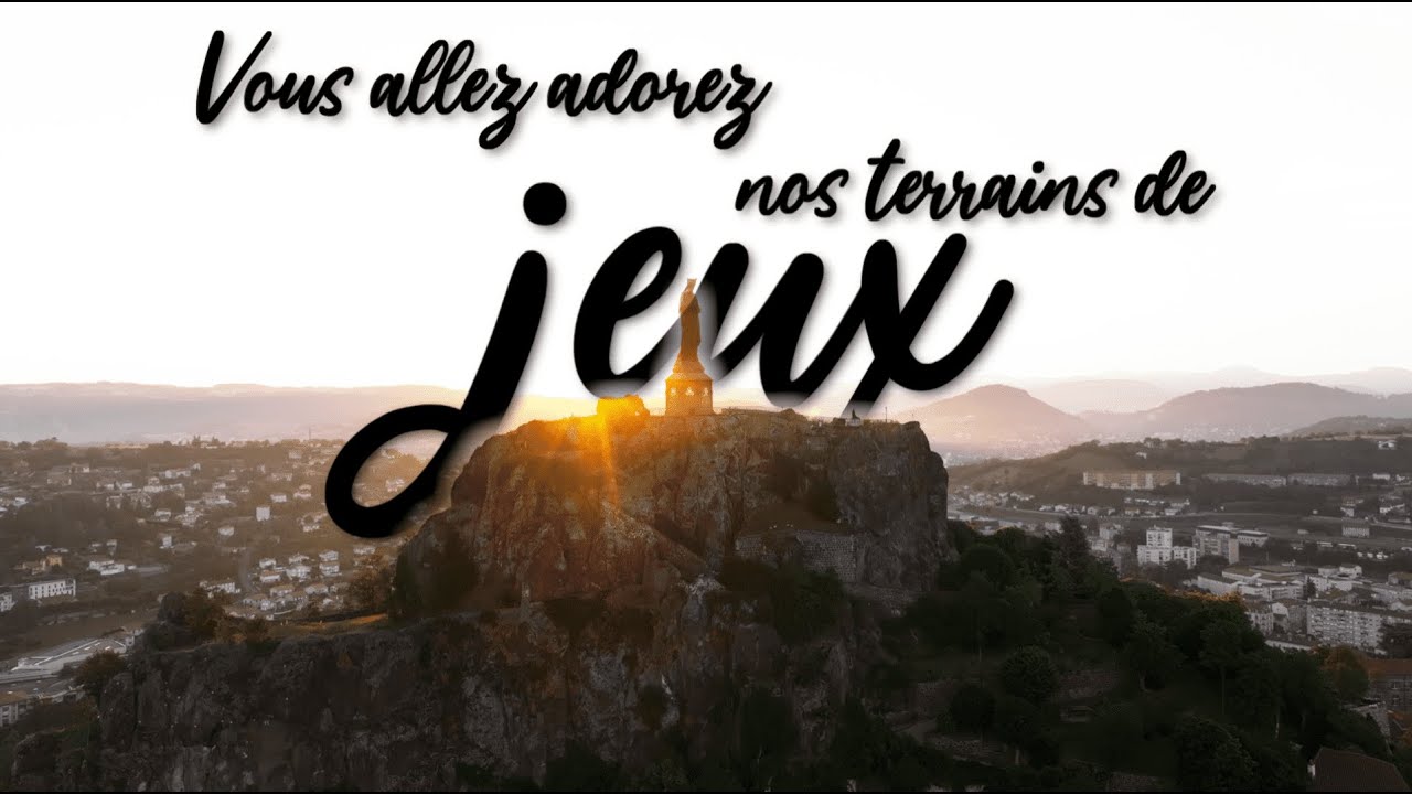 Le Puy-en-Velay tourisme 2024 - Vous allez adorer nos terrains de jeux