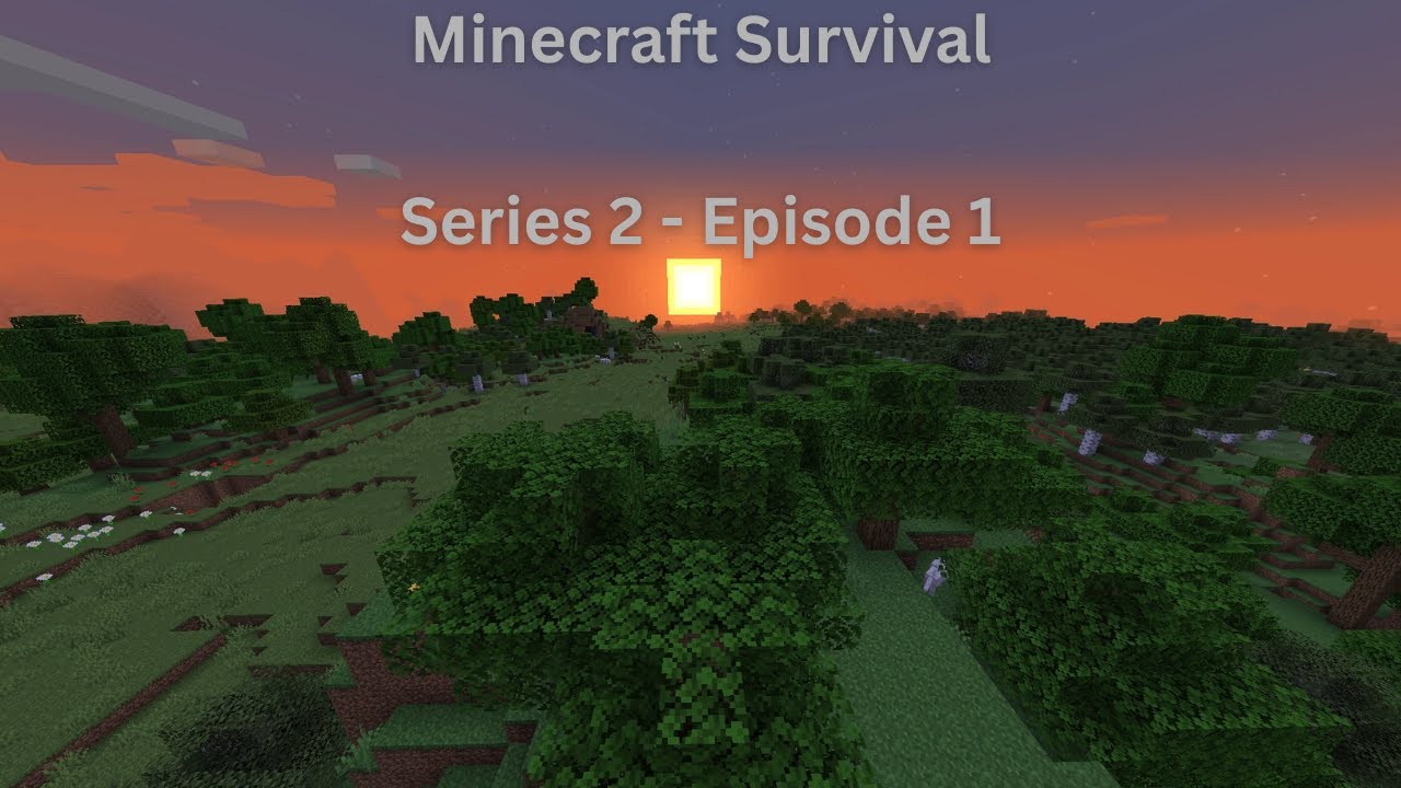 Minecraft survival - Series 2 - Episode 1 - Starting a new world