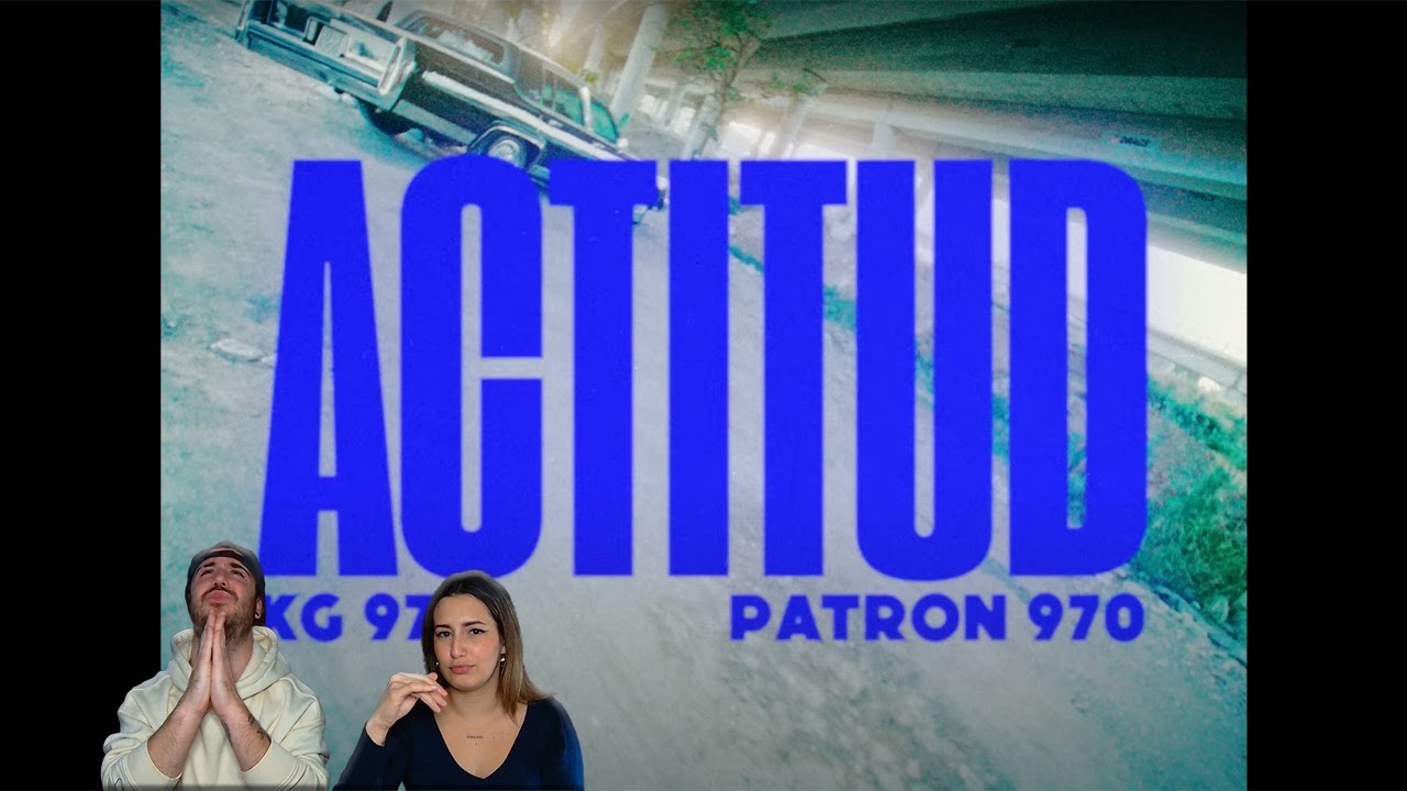 KG970, El Patron 970 - ACTITUD (VIDEOCLIP OFICIAL) [REACCIÓN y PUNTUACIÓN]