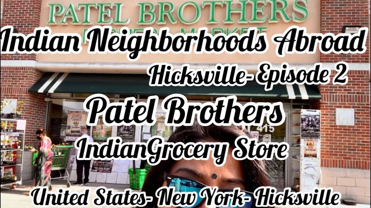 Indian Areas Abroad- Hicksville Episode 2 - Patel Brothers Grocery Store- Hicksville- NY-USA