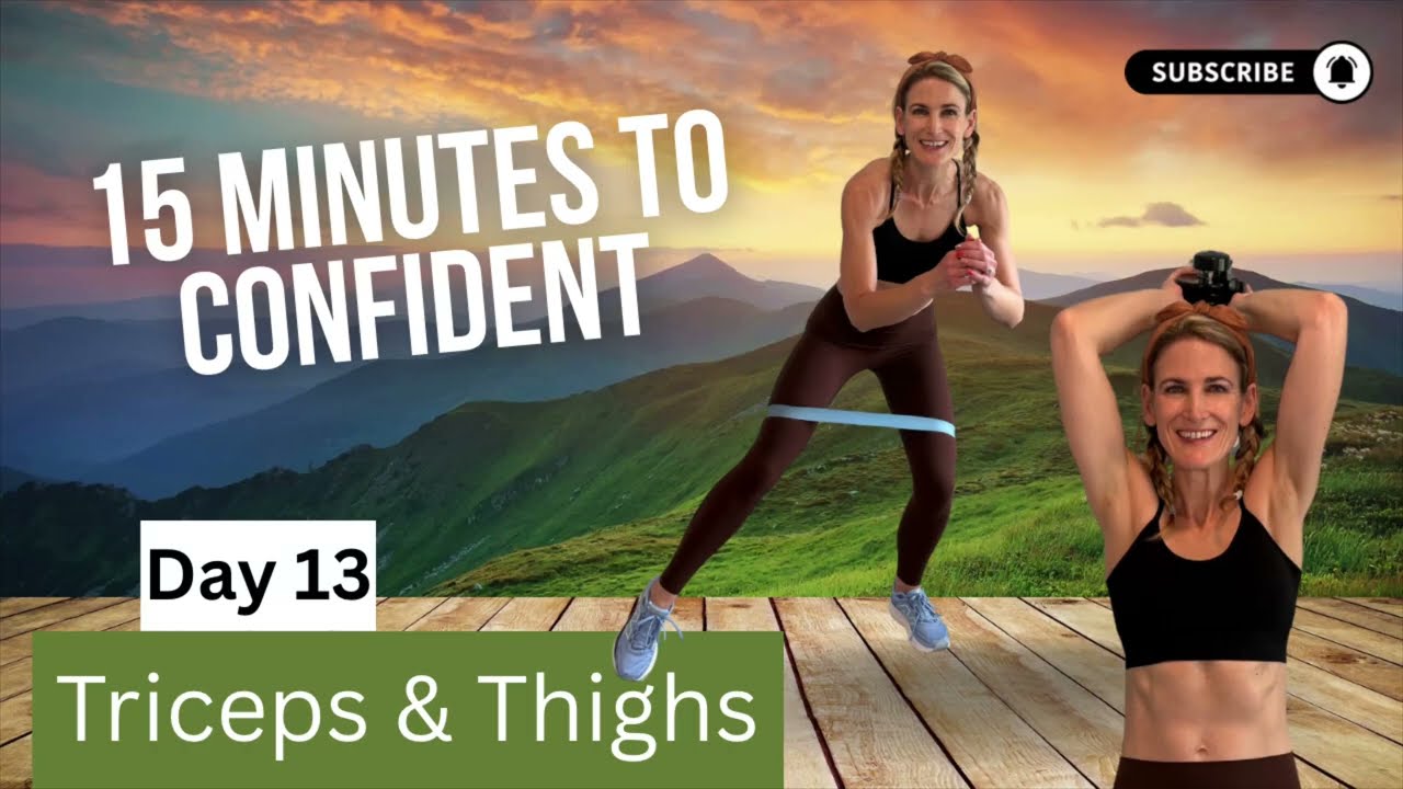 Day 13: THIGHS & TRICEPS | 15 Minutes to Confident