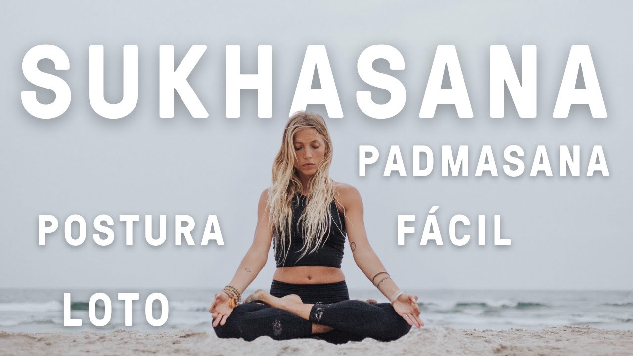 Sukhasana: postura del loto, padmasana, postura de meditación