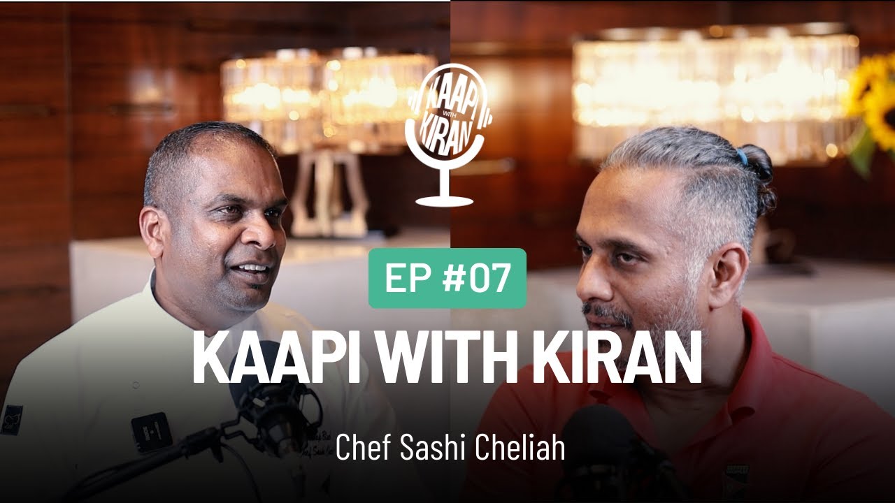 Kaapi With Kiran | Season 1 Episode 7 | Chef Sashi Cheliah | Masterchef Australia Winner 2018