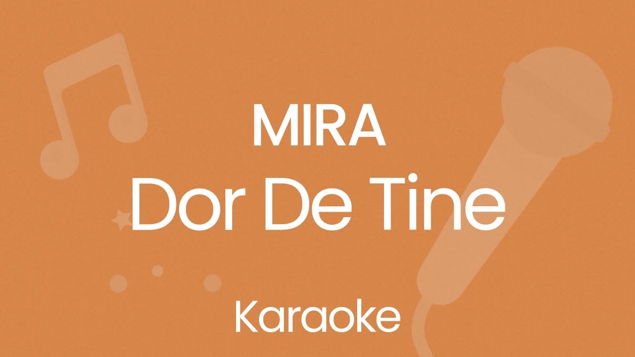 MIRA - Dor De Tine (Karaoke)