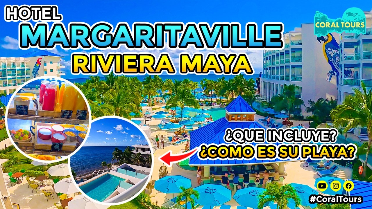 Margaritaville Riviera Maya 🦜🌴 ¡HOTEL SOLO ADULTOS CANCUN!