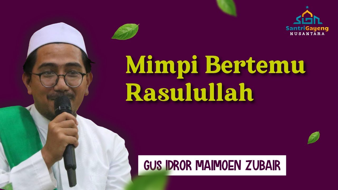 Gus Idror: Mimpi Bertemu Rasulullah