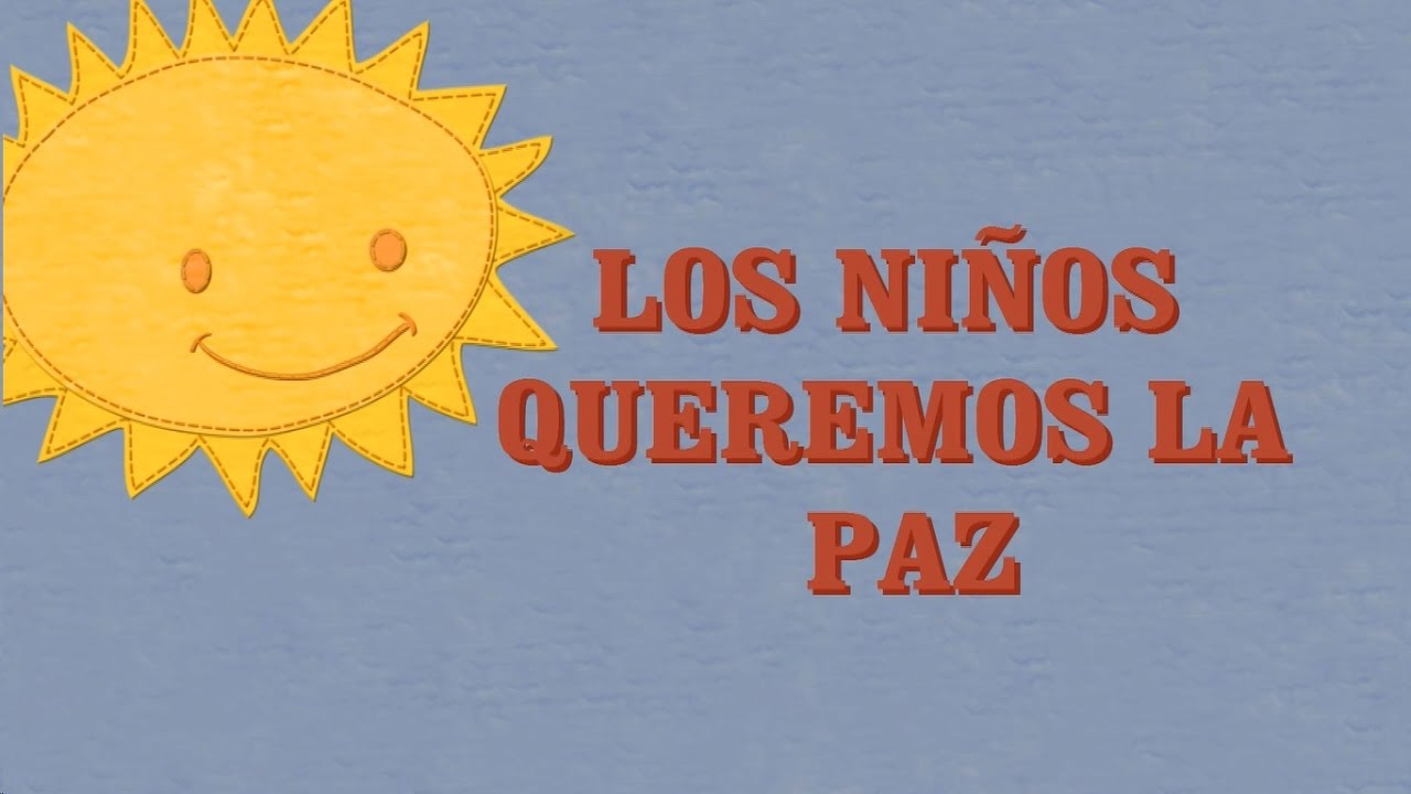LOS NIÑOS QUEREMOS LA PAZ (SIGNADO)