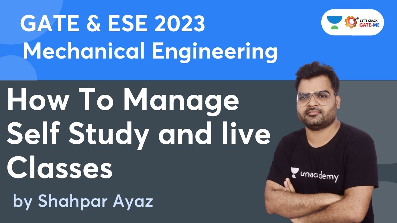 How To Manage Self Study and live Classes | GATE & ESE 2023 | Shahpar Ayaz