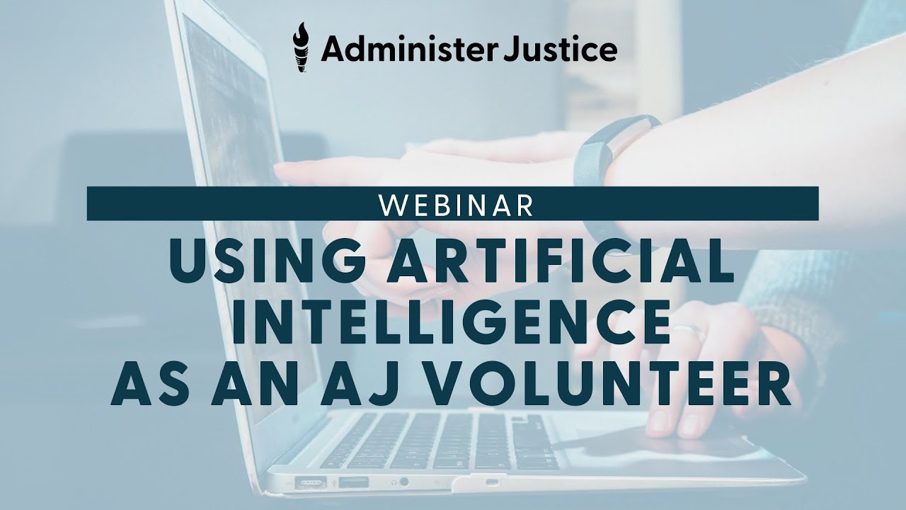 Using Artificial Intelligence as an AJ Volunteer