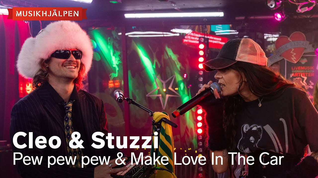 Cleo & Stuzzi - Pew pew pew & Make Love In The Car / Musikhjälpen 2025
