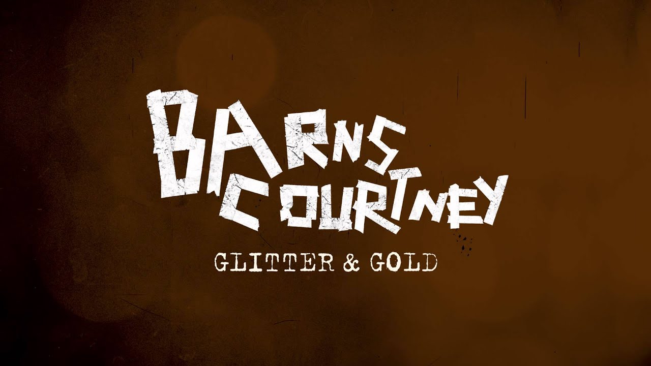 Barns Courtney - Glitter And Gold [Official Audio]