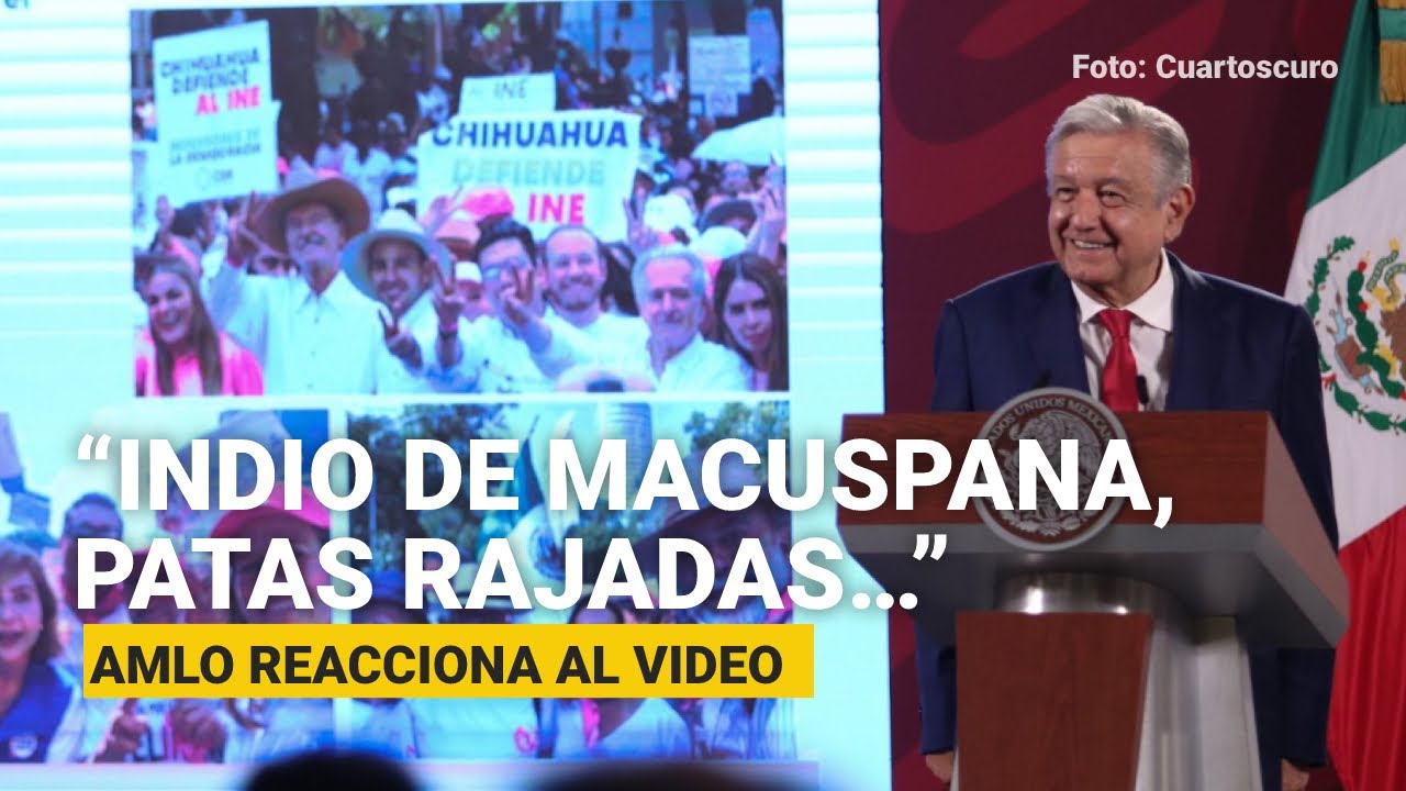 AMLO reacciona al VIDEO de mujer que le llama “indio de Macuspana, patas rajadas…”