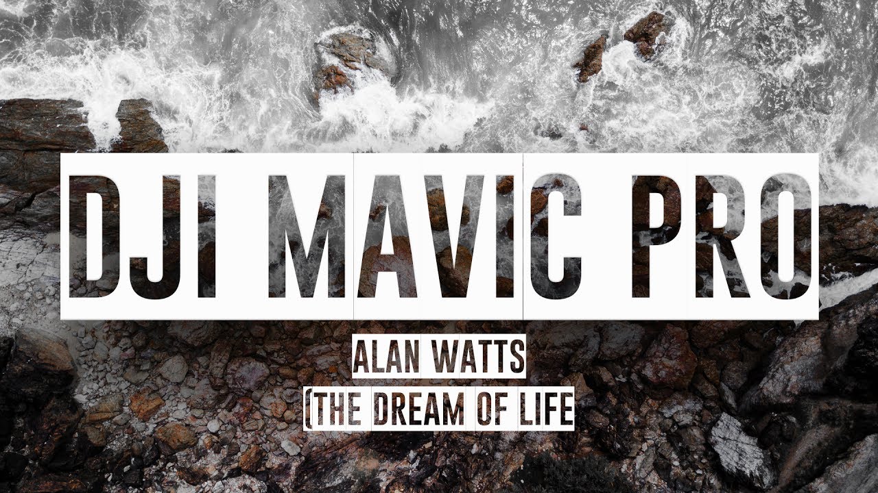 Dji mavic pro - Alan Watts (The Dream Of Life) 4K